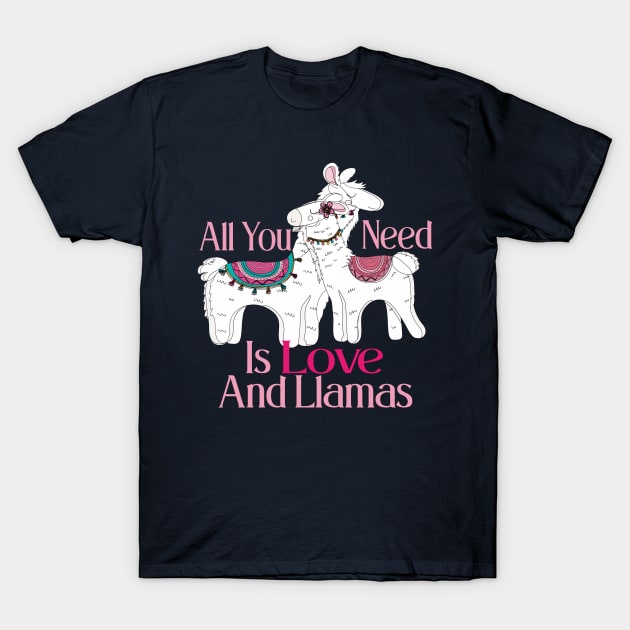 All You Need Is Love And Llamas T-Shirt by care store